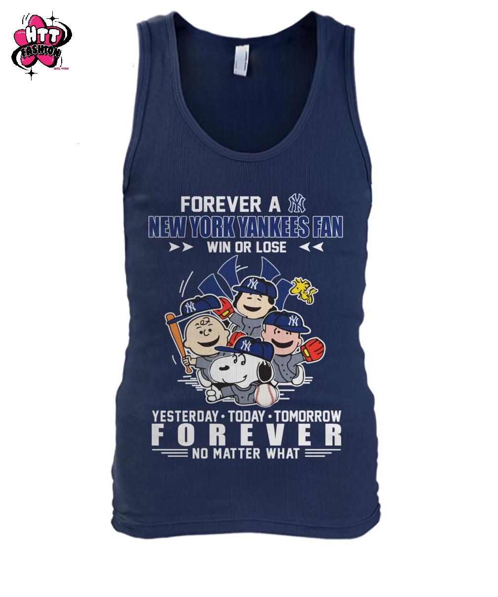 Forever A New York Yankees Fan Win Or Lose Yesterday Today Tomorrow Forever No Matter What T-Shirt Forever A New York Yankees Fan Win Or Lose Yesterday Today Tomorrow Forever No Matter What T-Shirt