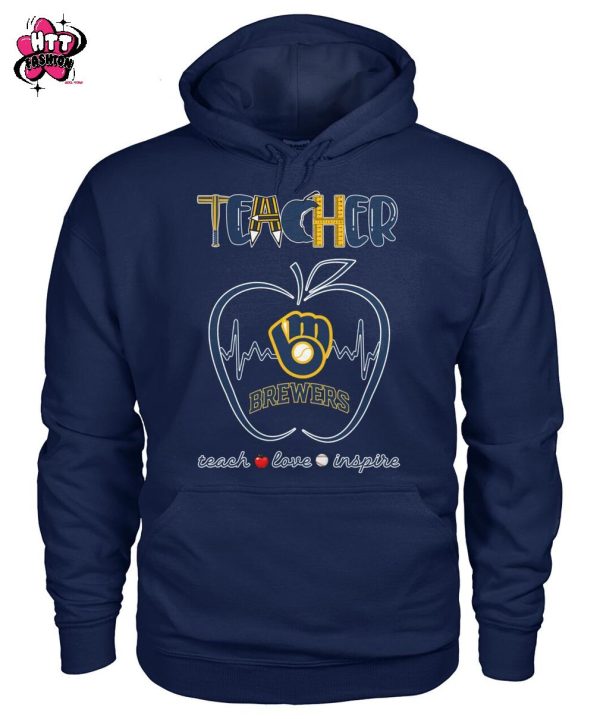 Milwaukee Brewers Teacher Is A Work Of Heart Teach Love Inspire 2025 T-Shirt
