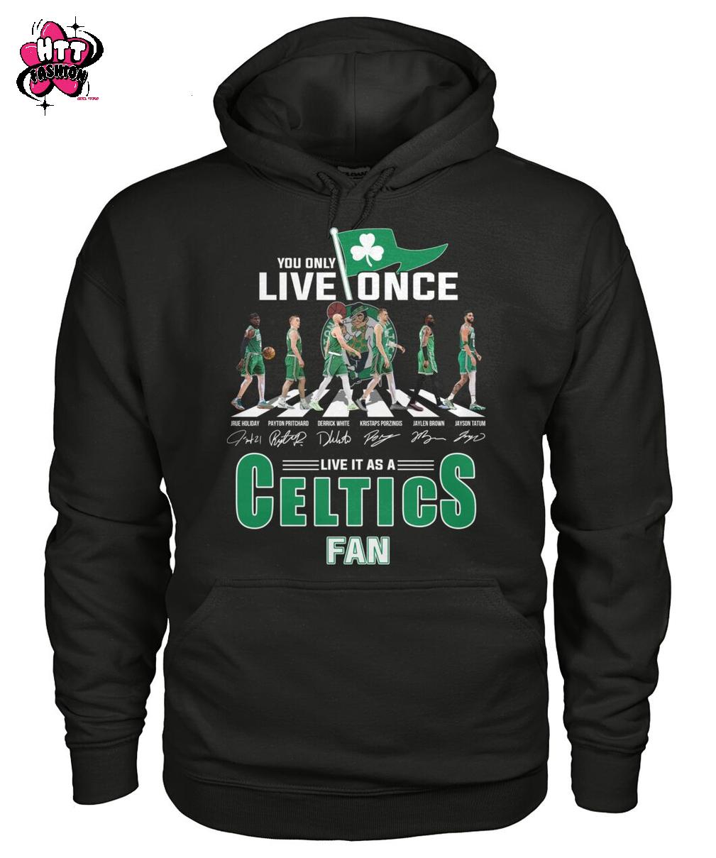 You Only Live Once Live It As A Boston Celtics Fan T-Shirt You Only Live Once Live It As A Boston Celtics Fan T-Shirt