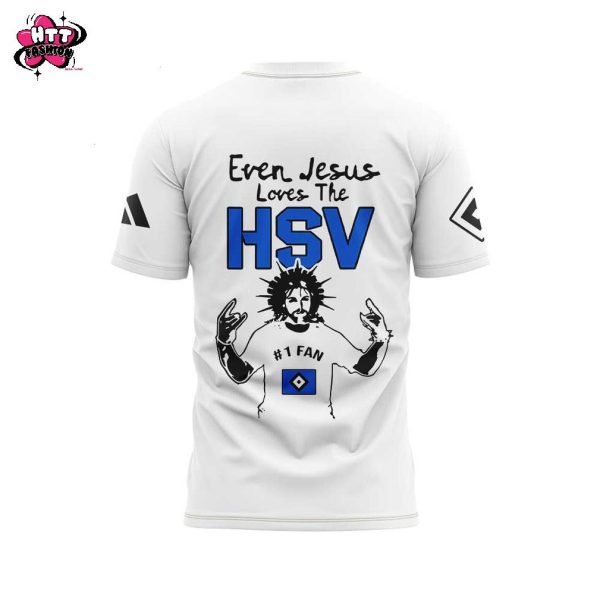 Even Jesus Loves The Hamburger SV Jesus Is King 2025 T-Shirt
