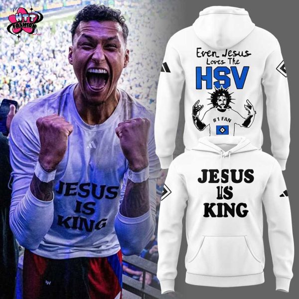 Even Jesus Loves The Hamburger SV Jesus Is King 2025 T-Shirt