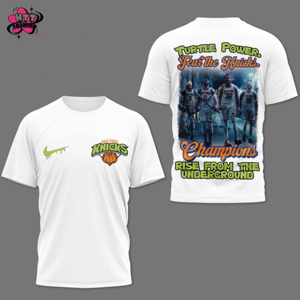 New York Knicks Fear The Knicks Champions Turtle Power Rise From The Underground T-Shirt