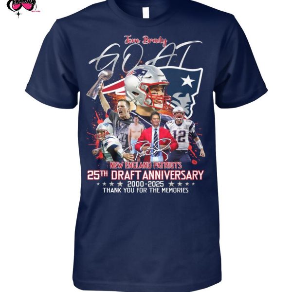 Tom Brady GOAT New England Patriots 25th Draft Anniversary 2000-2025 Thank You For The Memories T-Shirt
